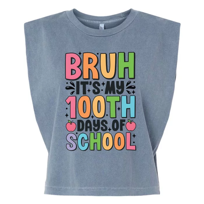 Bruh ItS My 100th Days Of School Celebration Garment-Dyed Women's Muscle Tee