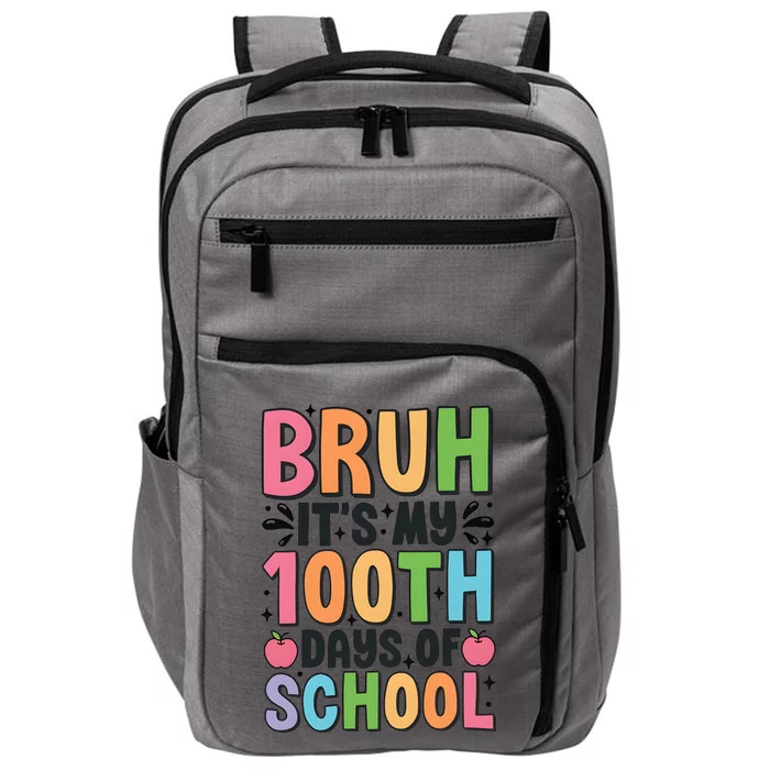 Bruh ItS My 100th Days Of School Celebration Impact Tech Backpack