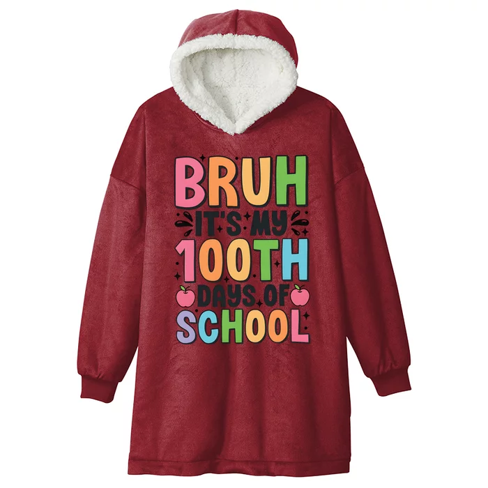 Bruh ItS My 100th Days Of School Celebration Hooded Wearable Blanket