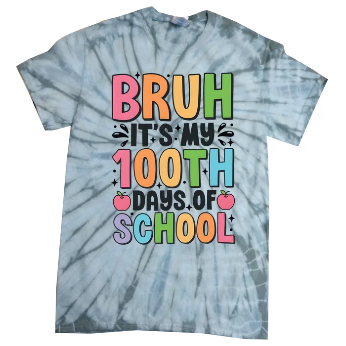 Bruh ItS My 100th Days Of School Celebration Tie-Dye T-Shirt