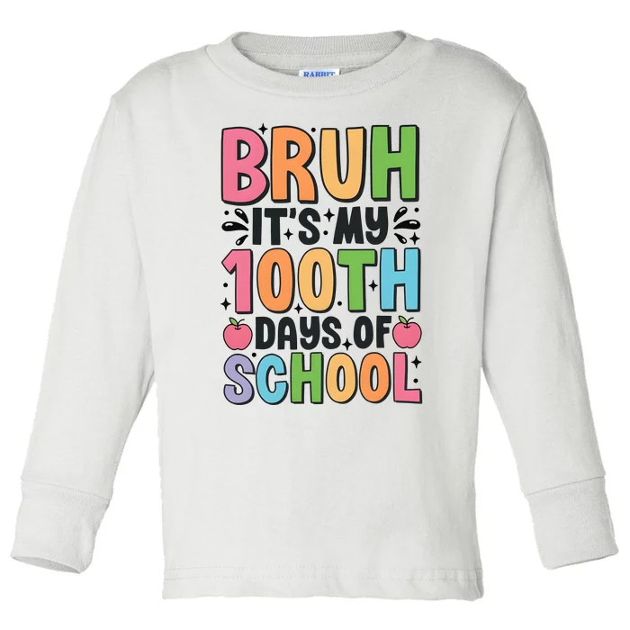 Bruh ItS My 100th Days Of School Celebration Toddler Long Sleeve Shirt