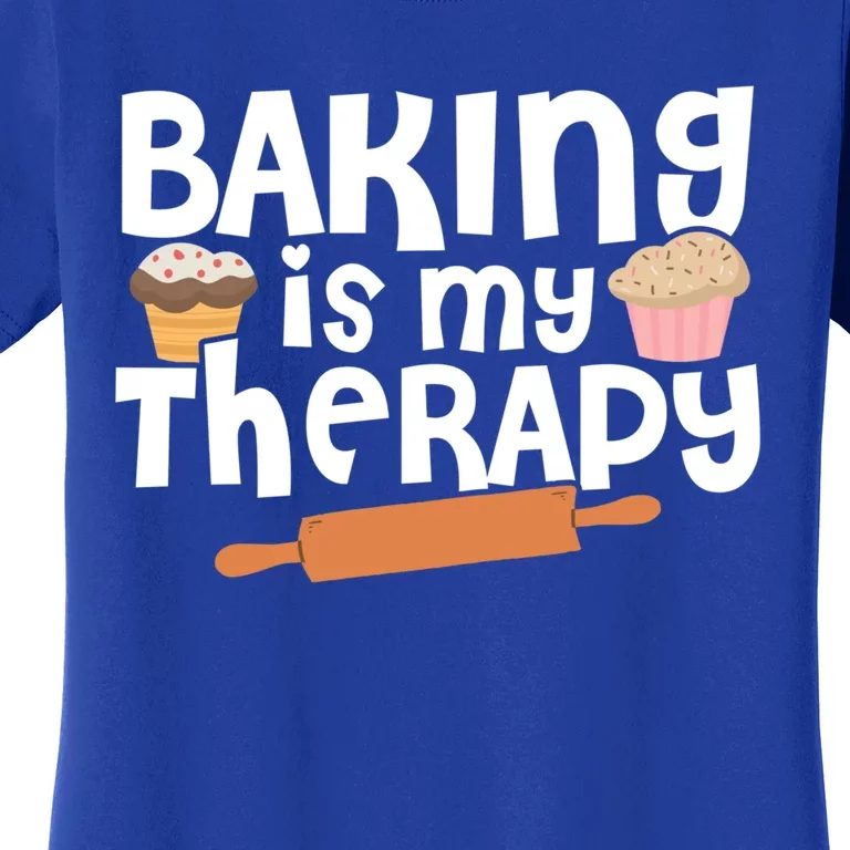 Baking Is My Therapy Cake Baking Pastry Confectioner Baker Gift Women's T-Shirt