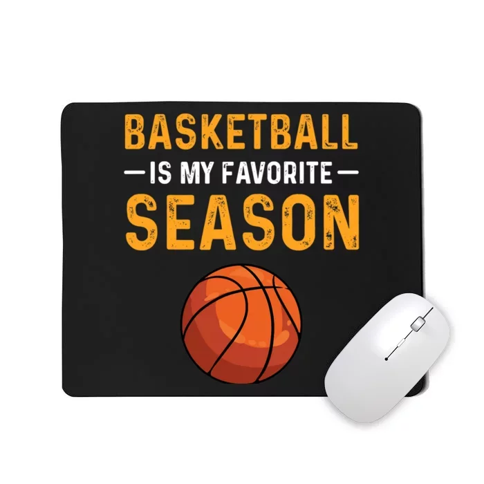 Basketball Is My Favorite Season Mousepad