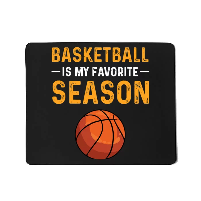 Basketball Is My Favorite Season Mousepad