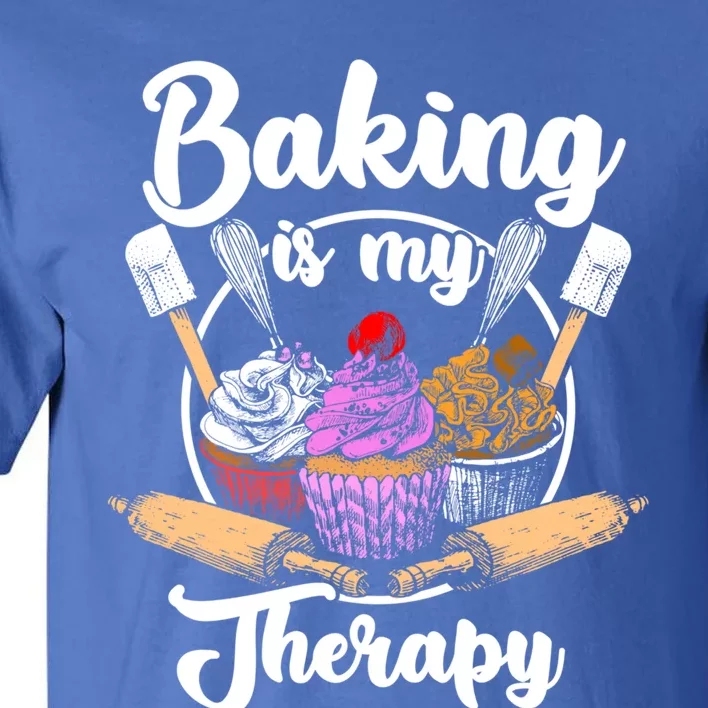 Baking Is My Therapy Happy Baker Cake Bread Pastry Chef Funny Gift Tall T-Shirt