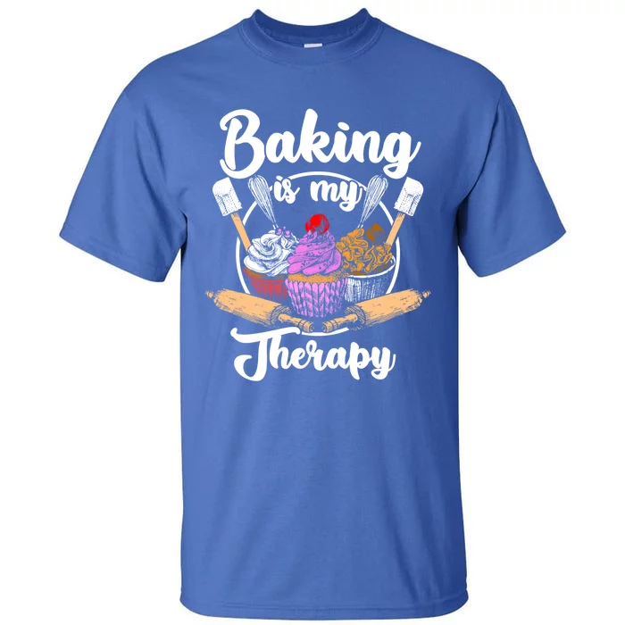 Baking Is My Therapy Happy Baker Cake Bread Pastry Chef Funny Gift Tall T-Shirt