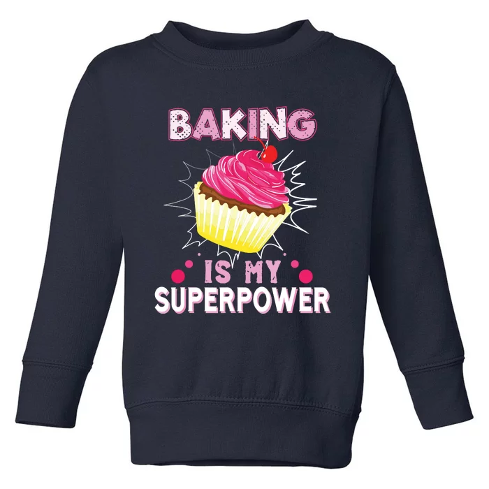 BAKING IS MY SUPERPOWER 3 Sweet Cupcakes Holidays Baker Gift Toddler Sweatshirt