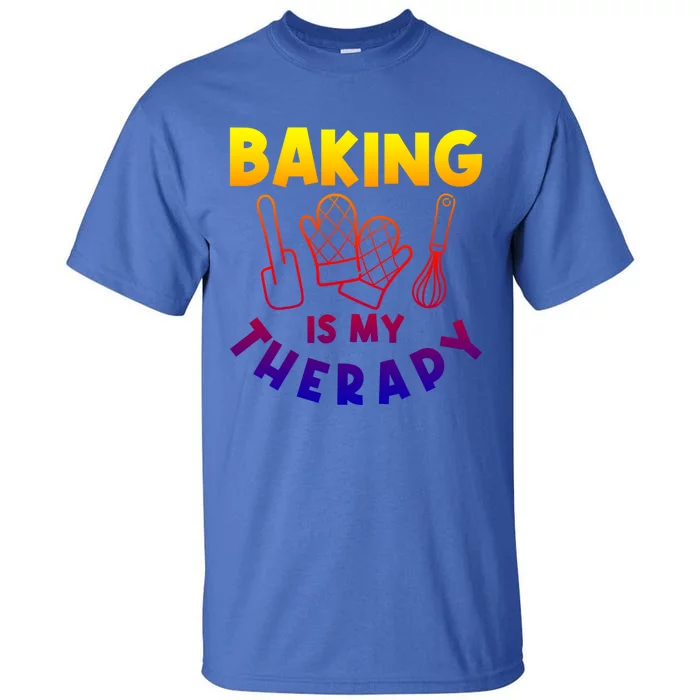 Baking Is My Therapy Cake Baking Pastry Confectioner Baker Gift Tall T-Shirt