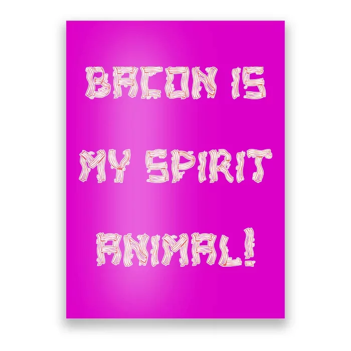 BACON IS MY SPIRIT ANIMAL Poster