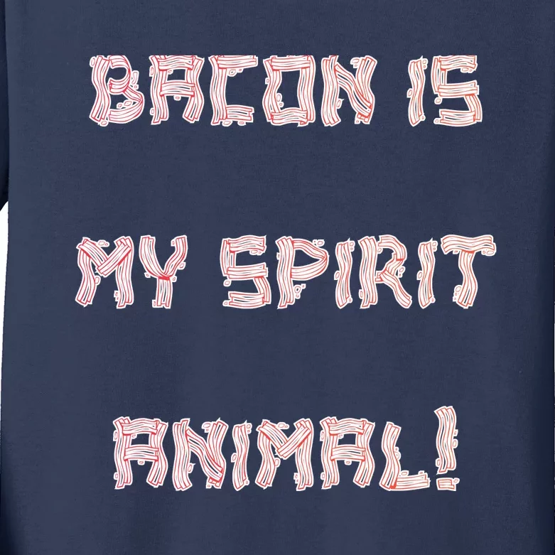 BACON IS MY SPIRIT ANIMAL Kids Long Sleeve Shirt