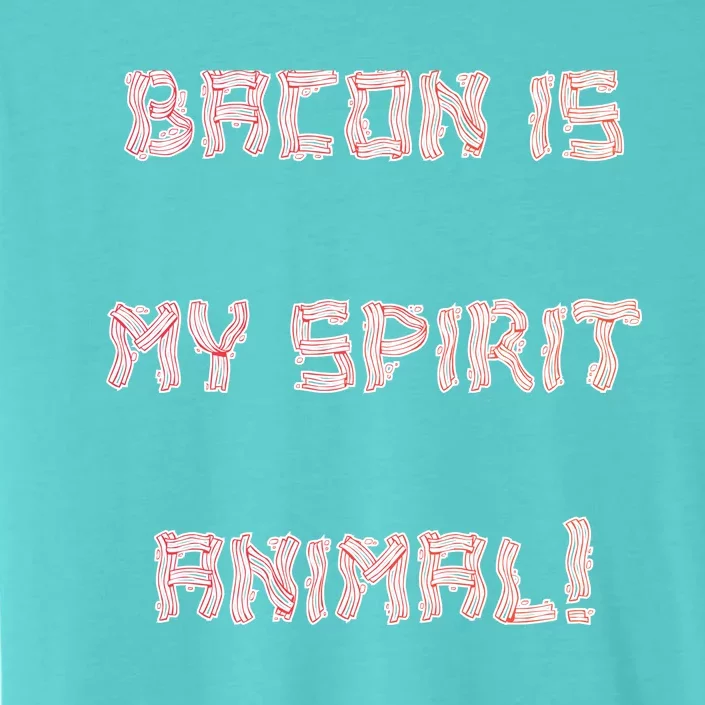 BACON IS MY SPIRIT ANIMAL ChromaSoft Performance T-Shirt