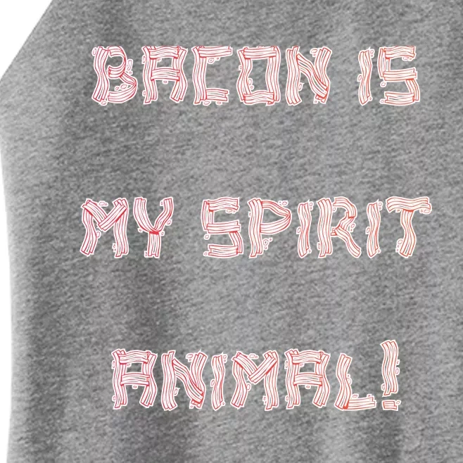 BACON IS MY SPIRIT ANIMAL Women’s Perfect Tri Rocker Tank