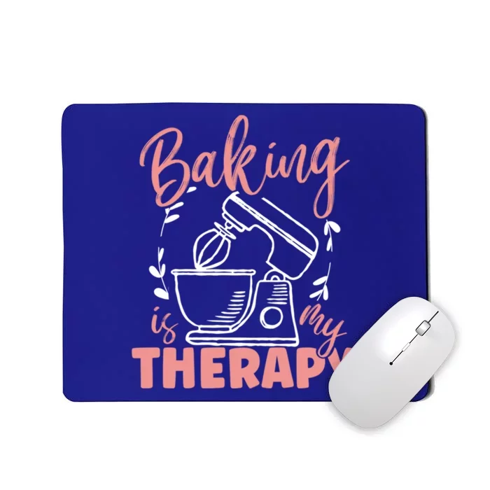 Baking Is My Therapy Cake Pie Baking Gift Mousepad