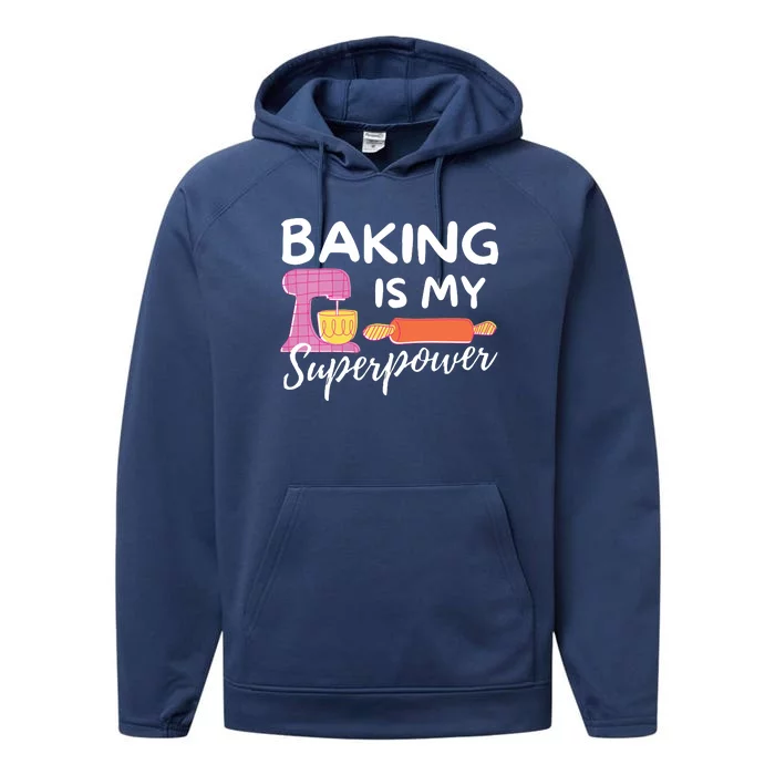 Baking Is My Superpower Funny Baker & Baking Gift Performance Fleece Hoodie