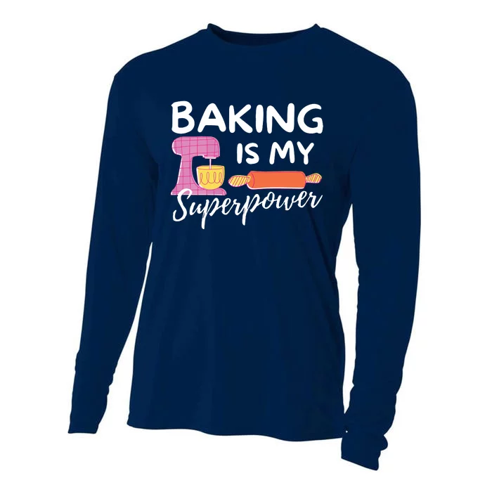 Baking Is My Superpower Funny Baker & Baking Gift Cooling Performance Long Sleeve Crew