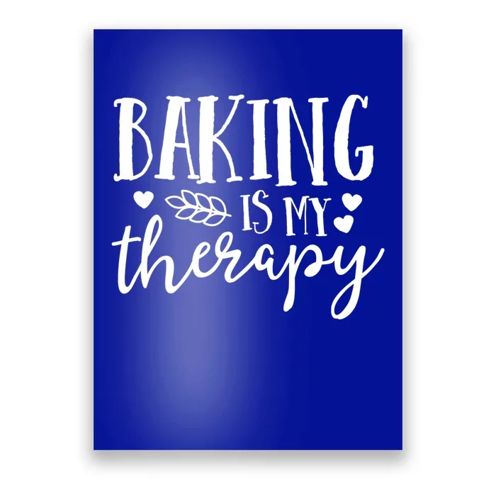 Baking Is My Therapy Gift For Baker Lover Mom Mother Gift Cool Gift Poster