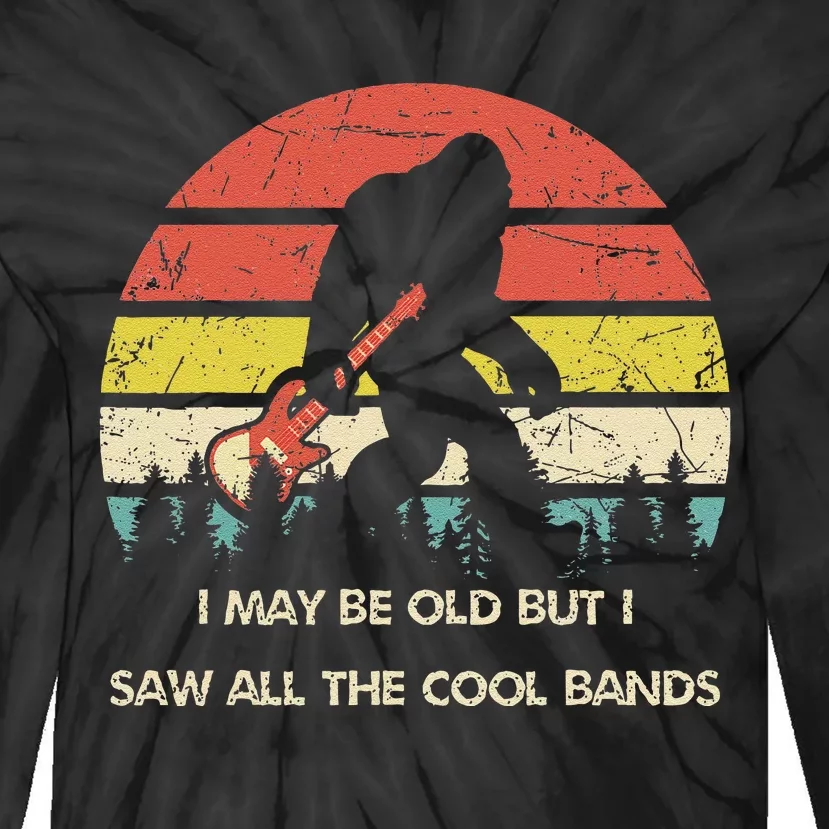 Bigfoot I May Be Old But Saw All The Cool Bands With Guitar Tie-Dye Long Sleeve Shirt