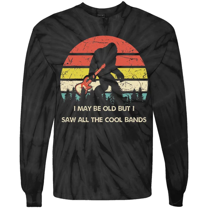 Bigfoot I May Be Old But Saw All The Cool Bands With Guitar Tie-Dye Long Sleeve Shirt