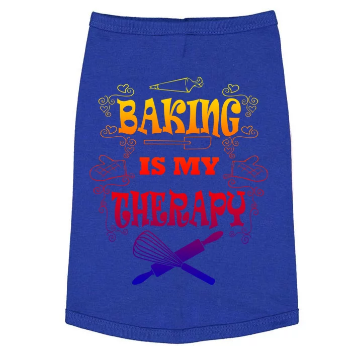 Baking Is My Therapy Ironic Pastry Hobby Chef Gift Doggie Tank