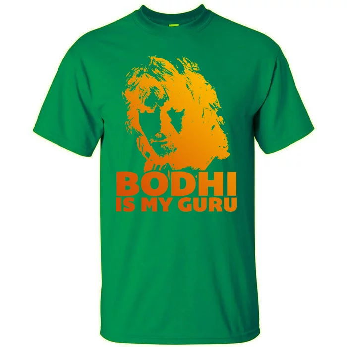 Bodhi Is My Guru Tall T-Shirt