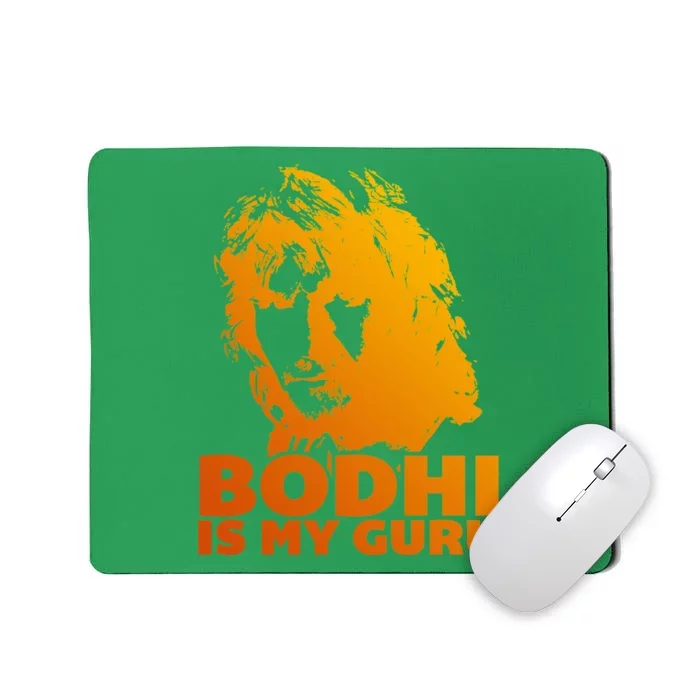 Bodhi Is My Guru Mousepad