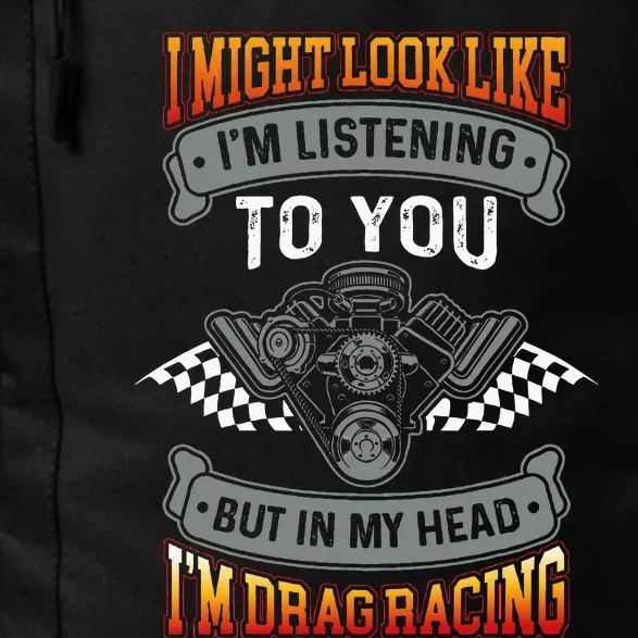 But In My Head IM Drag Racing Drag Race Car Lover Daily Commute Backpack