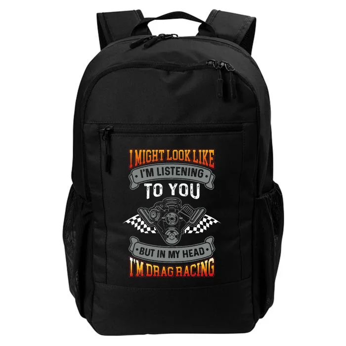 But In My Head IM Drag Racing Drag Race Car Lover Daily Commute Backpack