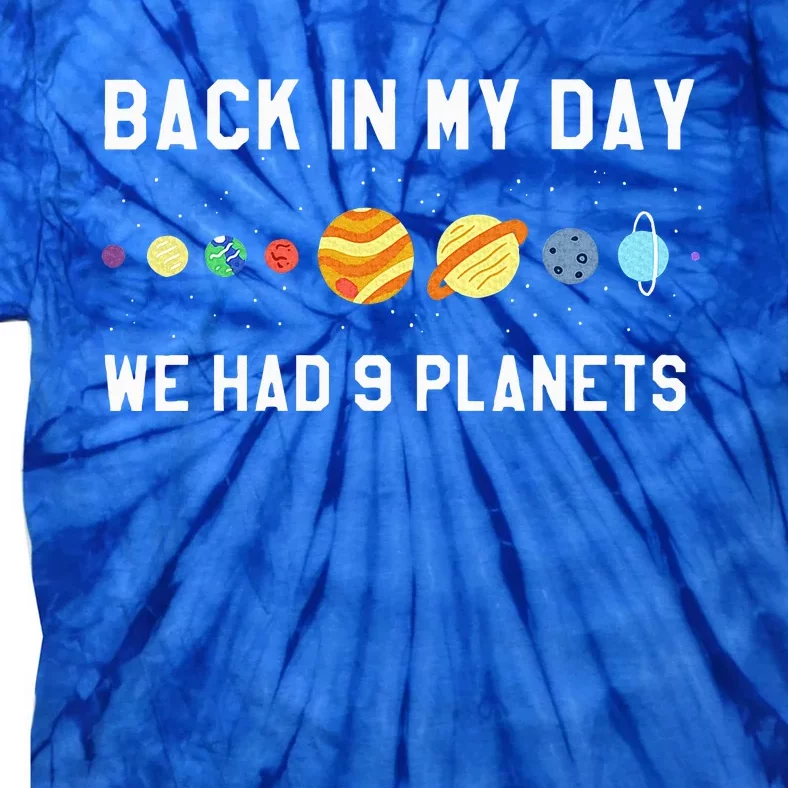 Back In My Day 9 Planets Pluto Space Astronomy Tie-Dye T-Shirt