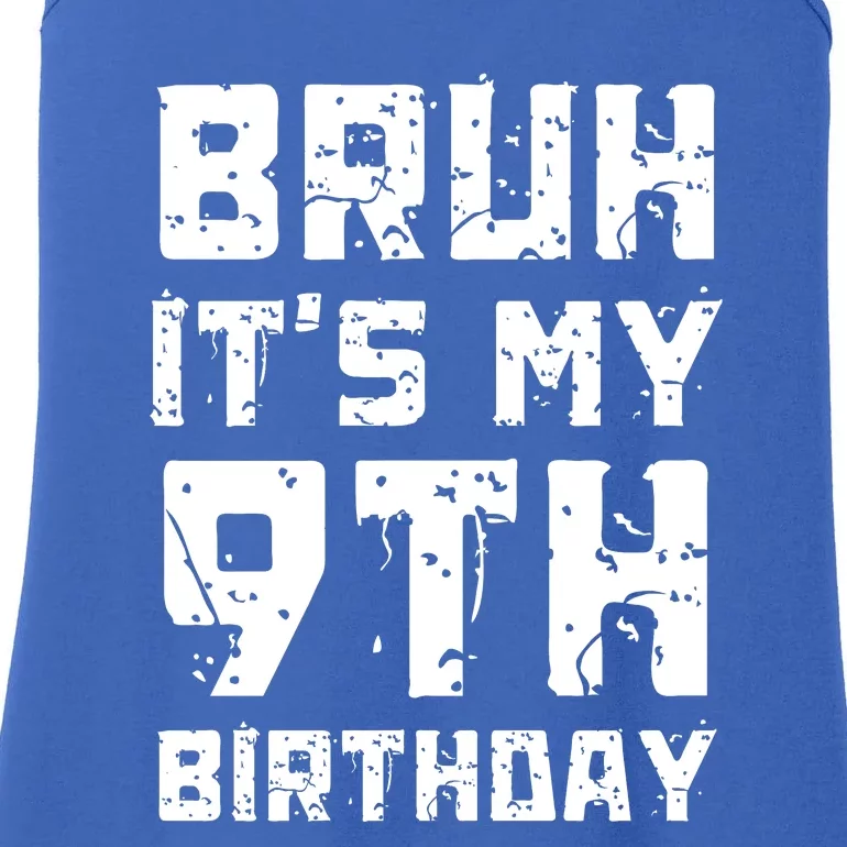 Bruh ItS My 9th Birthday Ladies Essential Tank