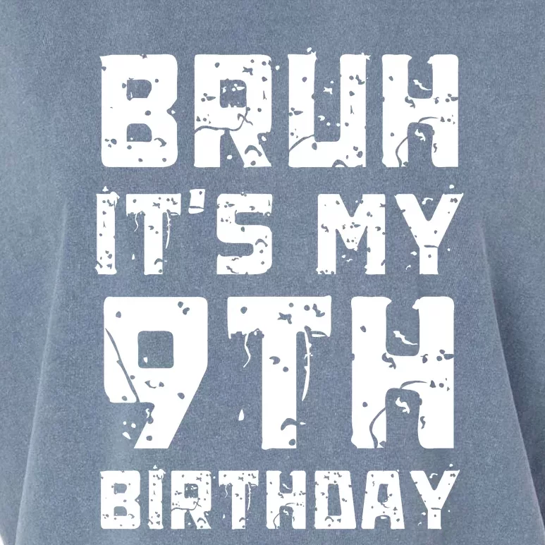 Bruh ItS My 9th Birthday Garment-Dyed Women's Muscle Tee