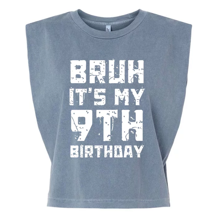 Bruh ItS My 9th Birthday Garment-Dyed Women's Muscle Tee