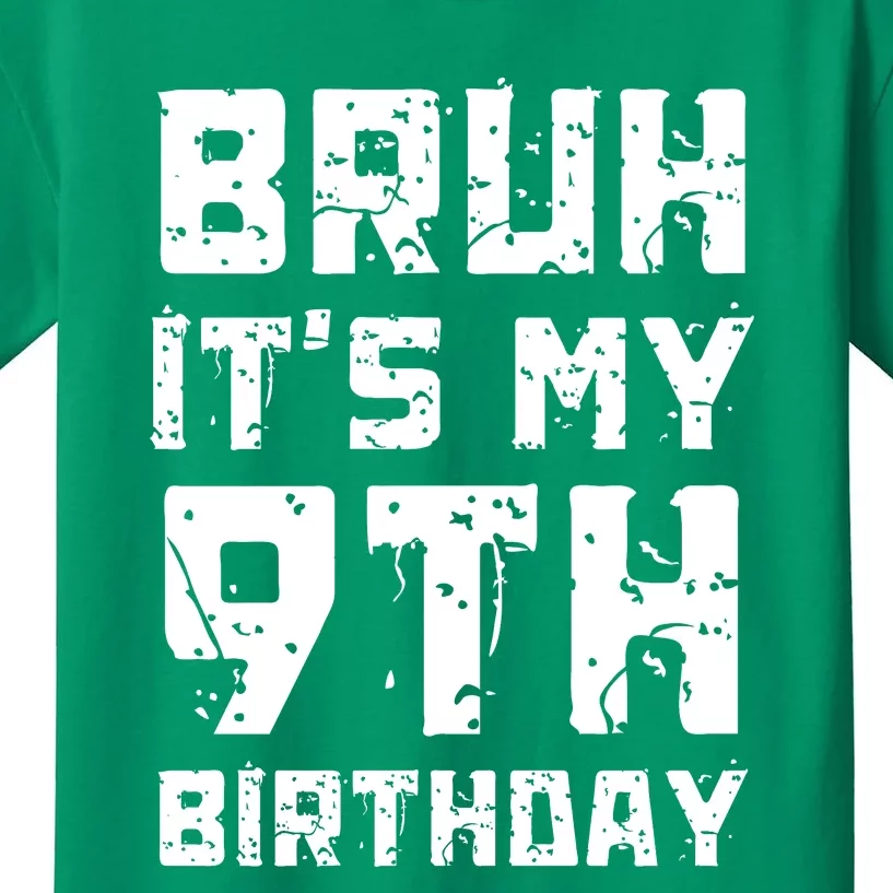 Bruh ItS My 9th Birthday Kids T-Shirt