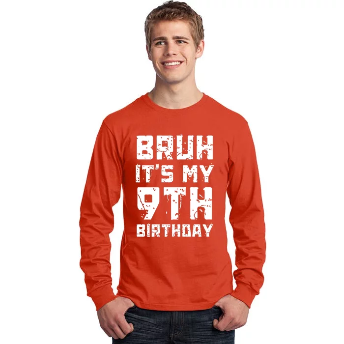 Bruh ItS My 9th Birthday Tall Long Sleeve T-Shirt