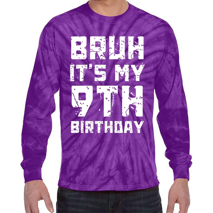 Bruh ItS My 9th Birthday Tie-Dye Long Sleeve Shirt