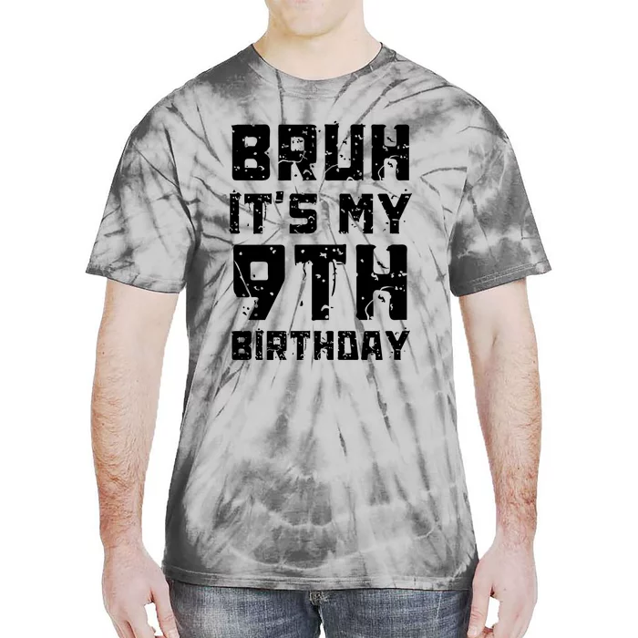 Bruh ItS My 9th Birthday Tie-Dye T-Shirt