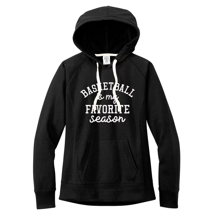 Basketball Is My Favorite Season Sports Pride Gift Women's Fleece Hoodie