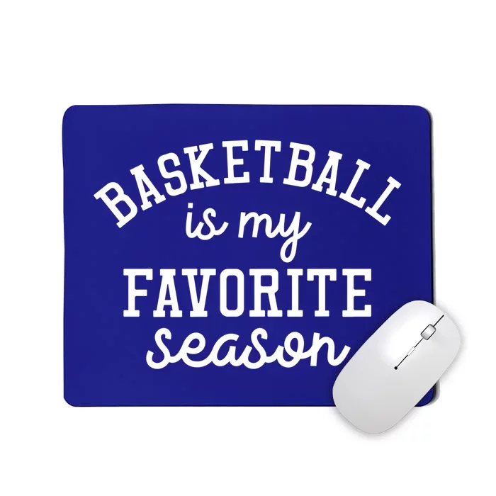 Basketball Is My Favorite Season Sports Pride Gift Mousepad