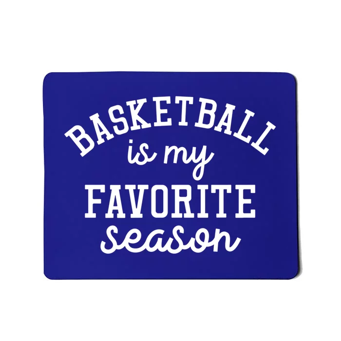 Basketball Is My Favorite Season Sports Pride Gift Mousepad