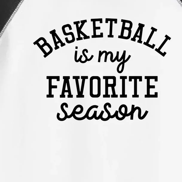 Basketball Is My Favorite Season Sports Pride Gift Toddler Fine Jersey T-Shirt