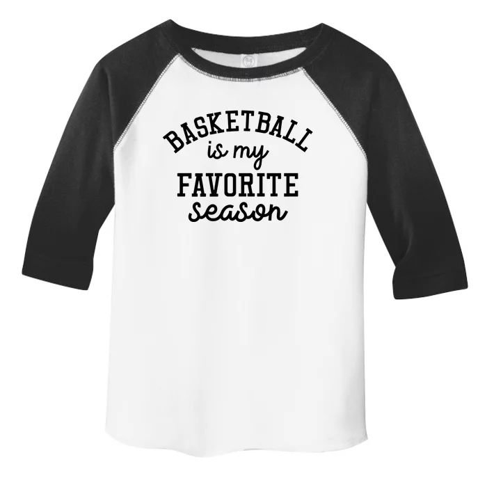 Basketball Is My Favorite Season Sports Pride Gift Toddler Fine Jersey T-Shirt