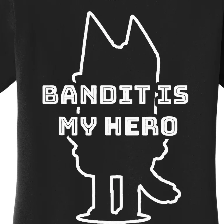 Bandit Is My Hero Funny Show Dad Dog Women's T-Shirt