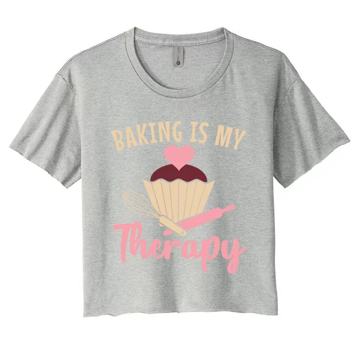 Baking Is My Therapy Pastry Chef Funny Gift Women's Crop Top Tee