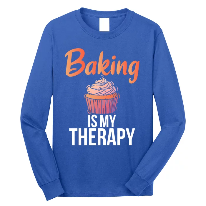 Baking Is My Therapy Cooking Baking Baker Gift Long Sleeve Shirt