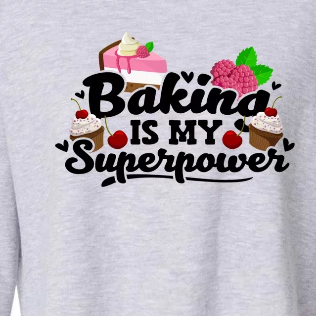 Baking Is My Superpower Cake Pastry Baker Baking Gift Cropped Pullover Crew