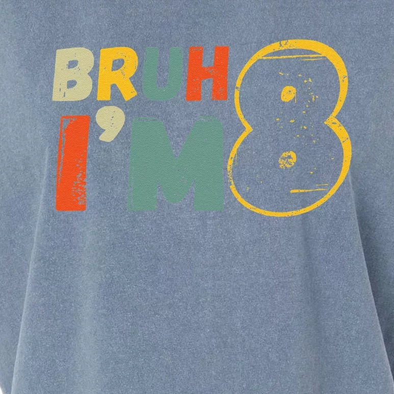 Bruh ItS My 8th Birthday IM 8 Year Old Birthday Gift Garment-Dyed Women's Muscle Tee