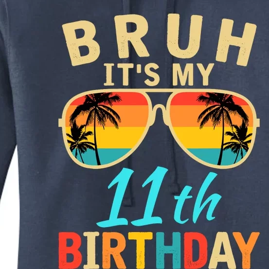 Bruh ItS My 11th Birthday Women's Pullover Hoodie