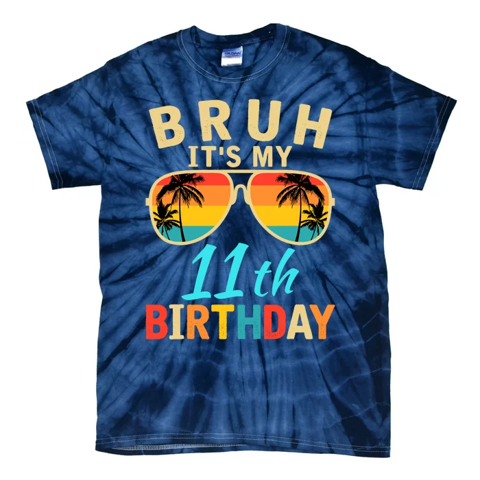 Bruh ItS My 11th Birthday Tie-Dye T-Shirt