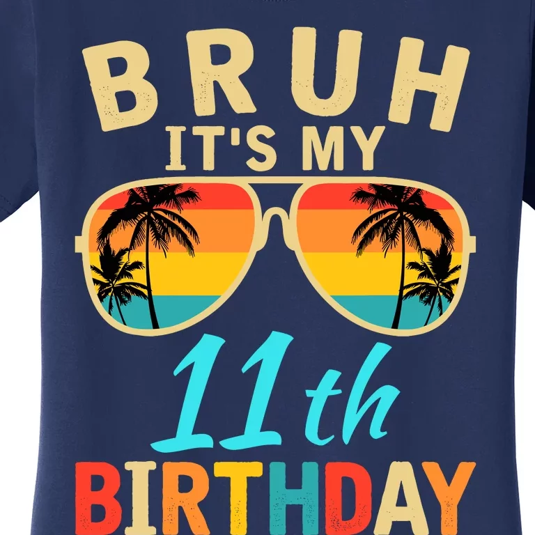 Bruh ItS My 11th Birthday Women's T-Shirt