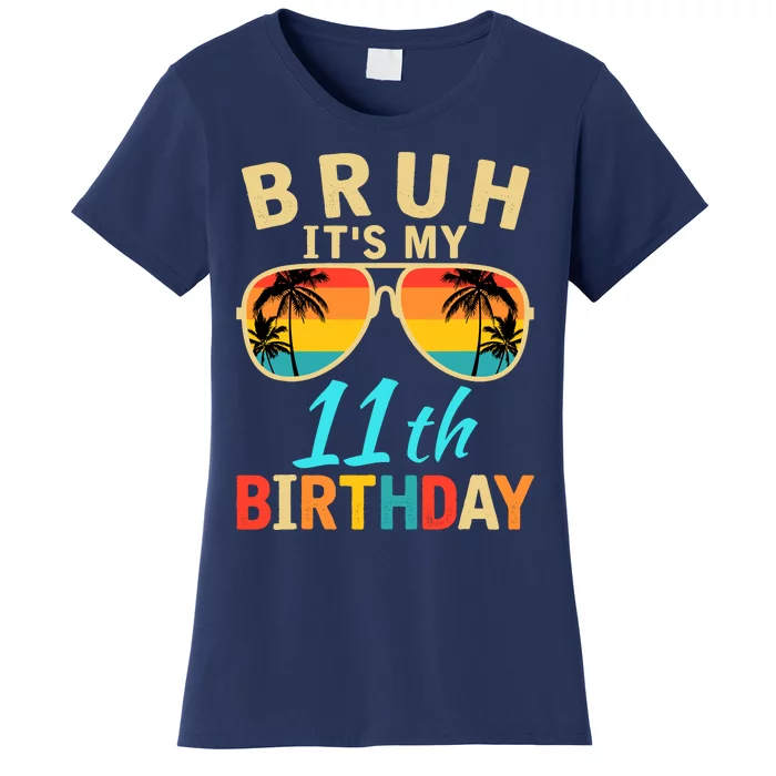 Bruh ItS My 11th Birthday Women's T-Shirt