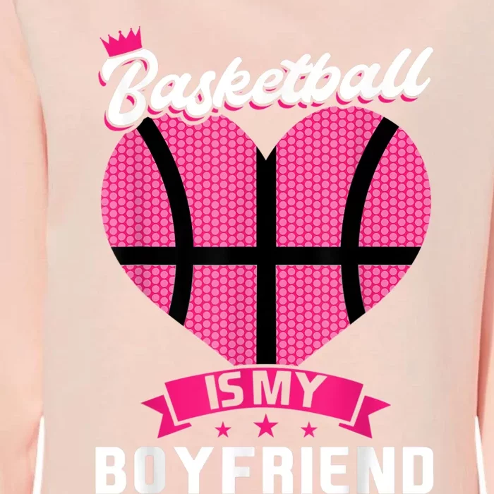 Basketball Is My Boyfriend Basketball Player Womens California Wash Sweatshirt